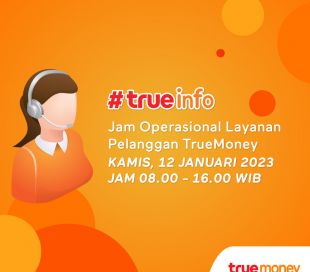 #TrueInfo : Jam Operasional Layanan Pelanggan Pada 12 Januari 2023
