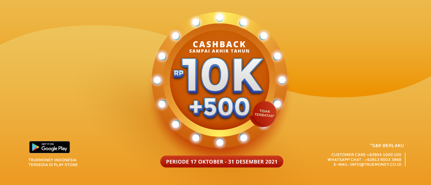 Cashback Sampai Akhir Tahun Rp 10,000+500 Cashback Tanpa Batas!* Untuk Agen Terpilih.